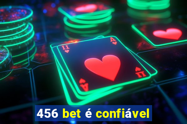 456 bet é confiável