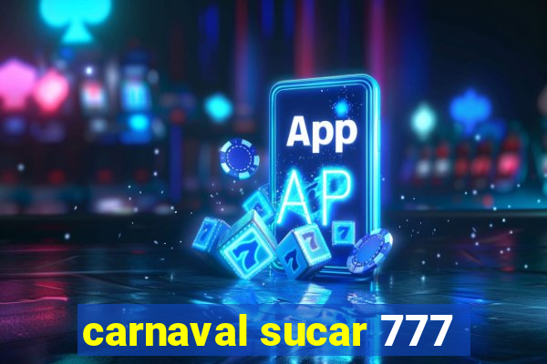 carnaval sucar 777