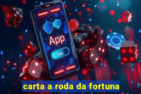 carta a roda da fortuna