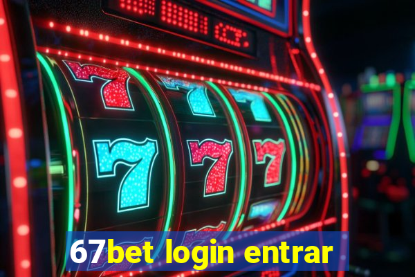 67bet login entrar