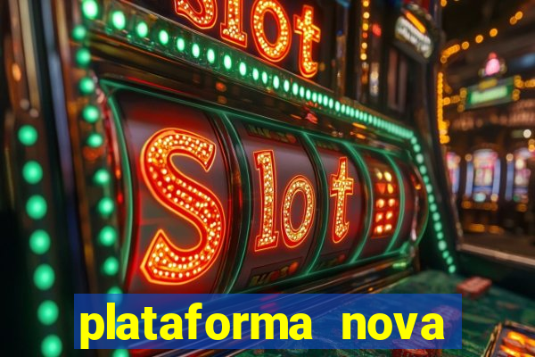 plataforma nova pagando bem