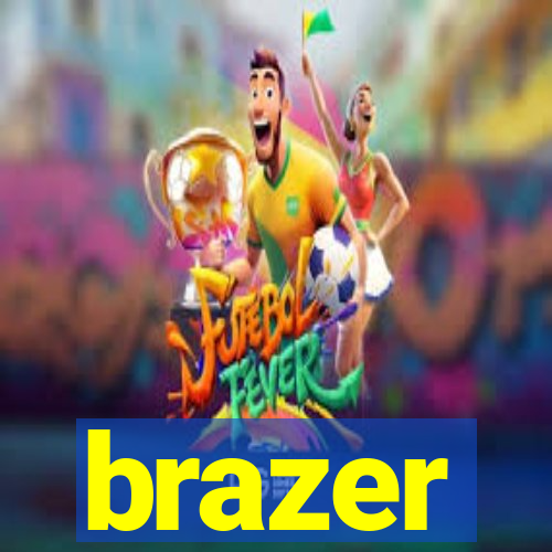 brazer