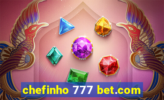 chefinho 777 bet.com