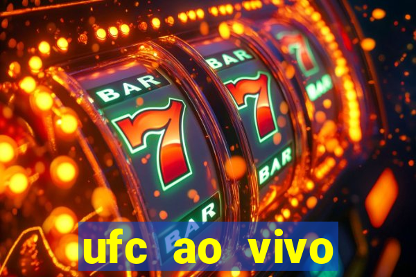 ufc ao vivo assistir online