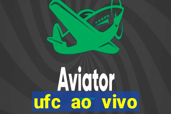 ufc ao vivo assistir online