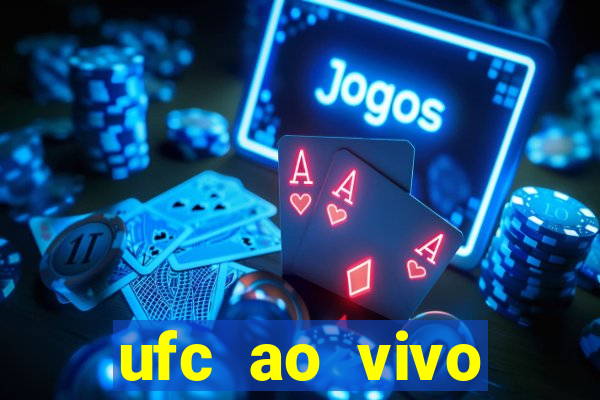 ufc ao vivo assistir online