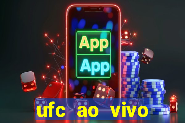 ufc ao vivo assistir online