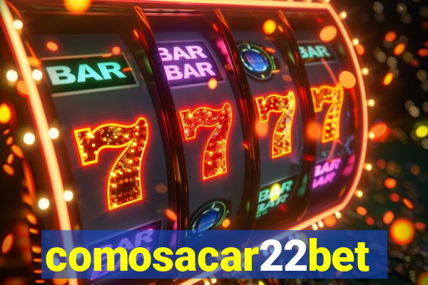 comosacar22bet