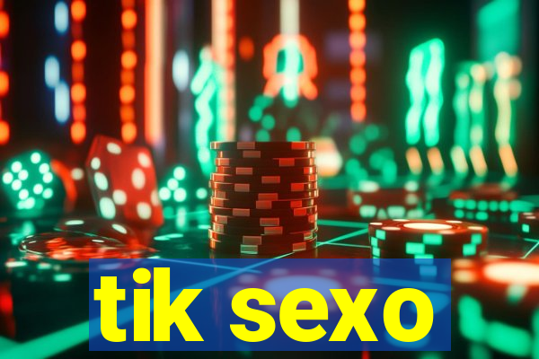 tik sexo