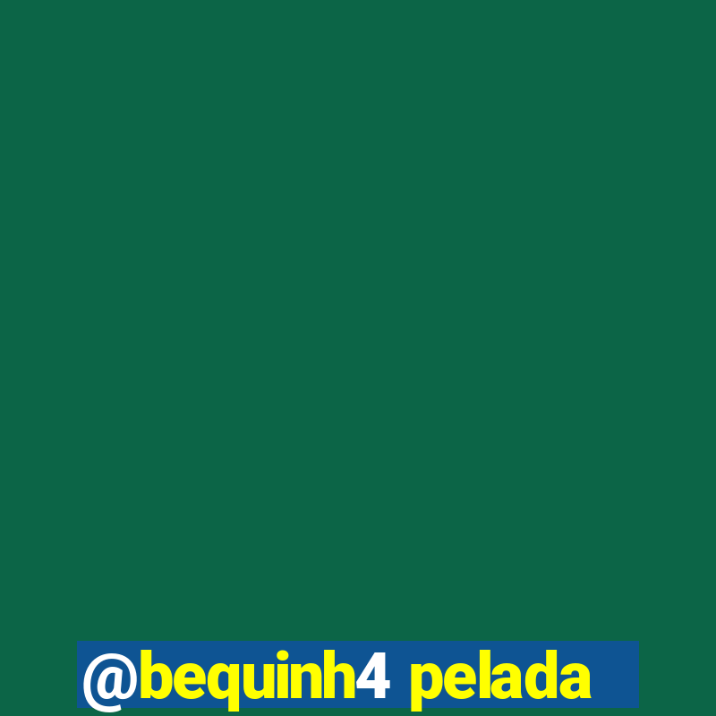 @bequinh4 pelada