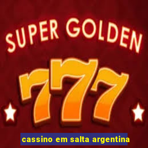 cassino em salta argentina