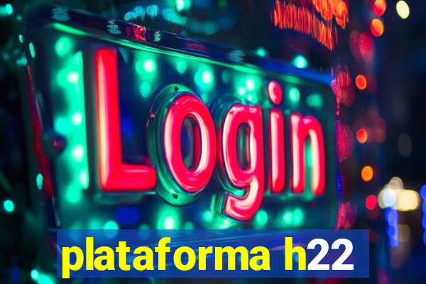 plataforma h22