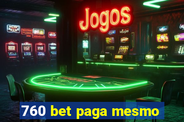 760 bet paga mesmo