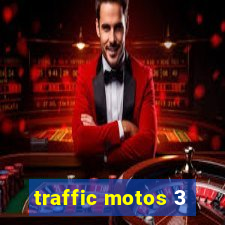 traffic motos 3