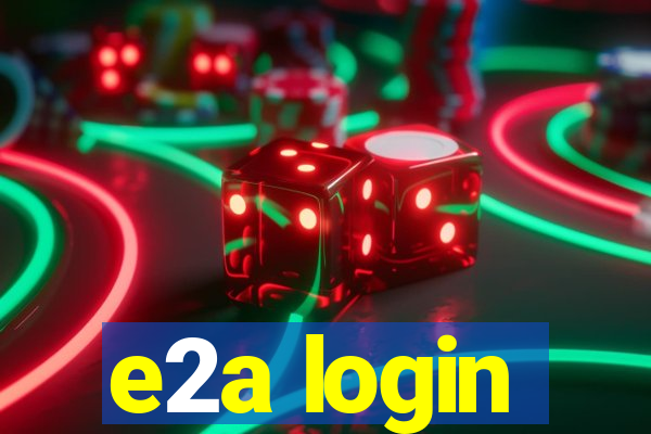 e2a login