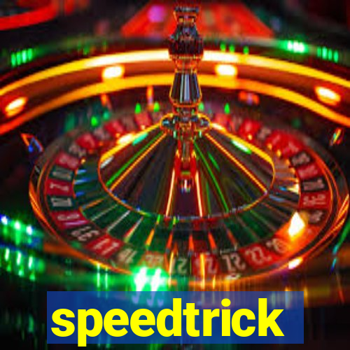 speedtrick