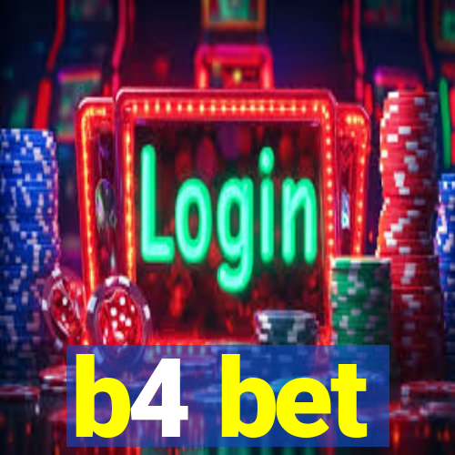 b4 bet