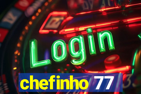 chefinho 77