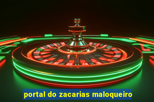 portal do zacarias maloqueiro