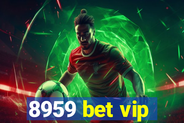 8959 bet vip