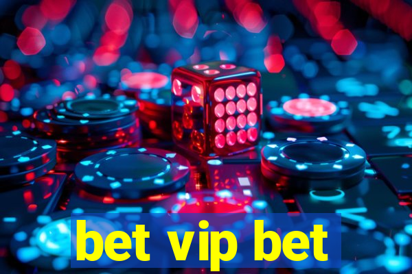 bet vip bet