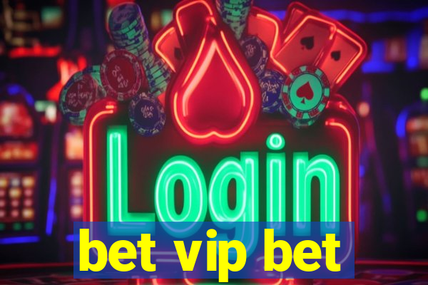 bet vip bet