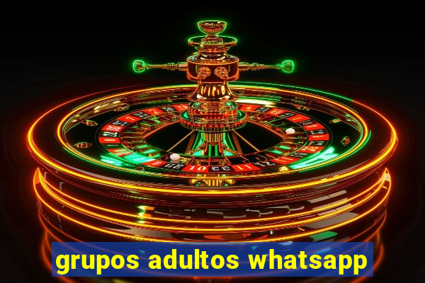 grupos adultos whatsapp