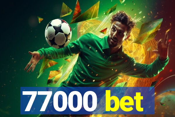 77000 bet