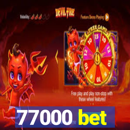 77000 bet