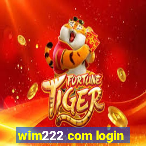 wim222 com login