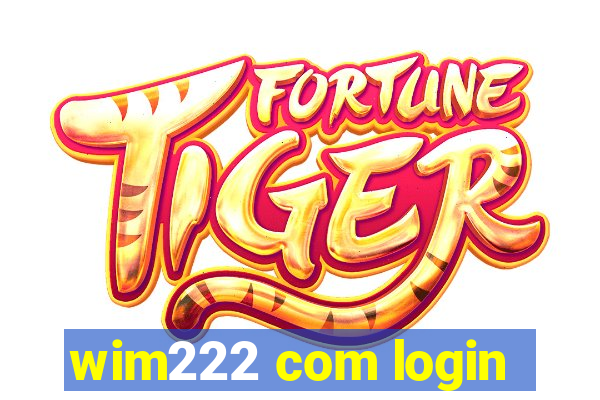 wim222 com login