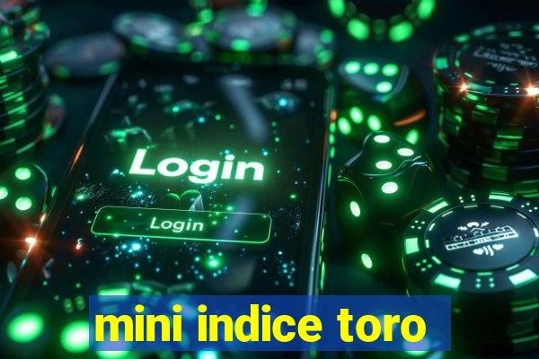 mini indice toro