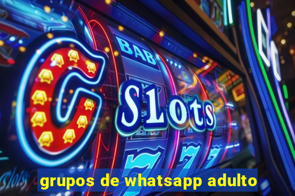 grupos de whatsapp adulto