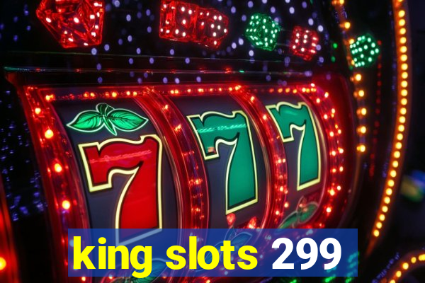 king slots 299