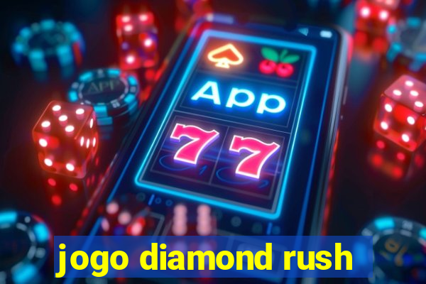 jogo diamond rush