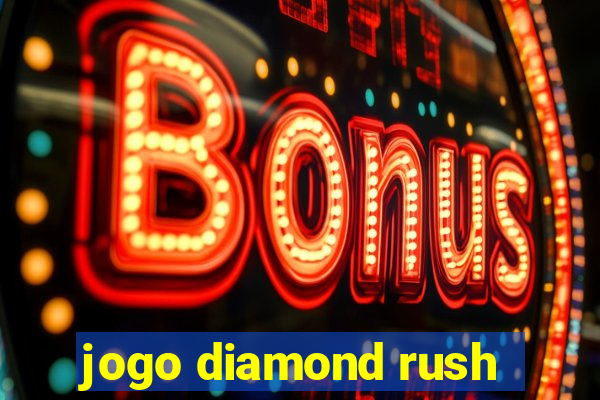 jogo diamond rush