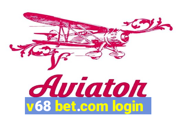 v68 bet.com login