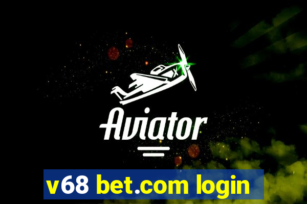 v68 bet.com login