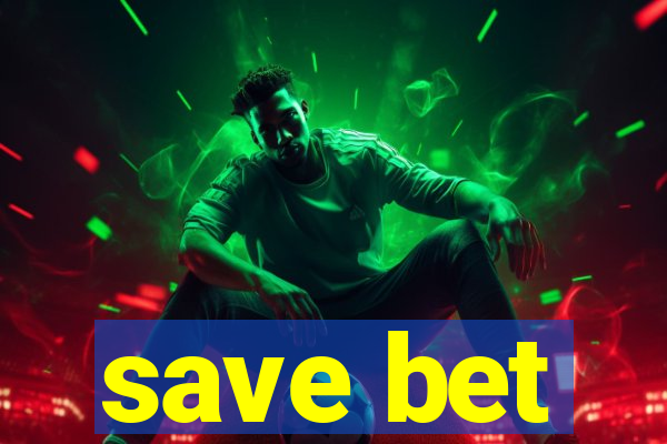 save bet