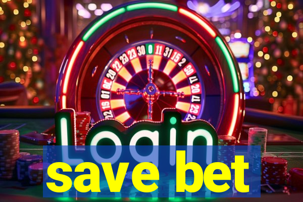 save bet