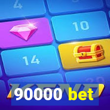 90000 bet