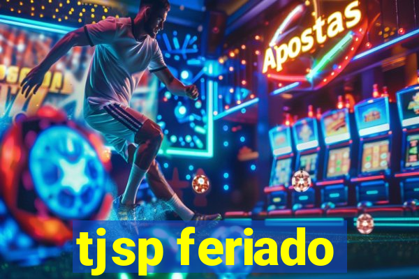 tjsp feriado