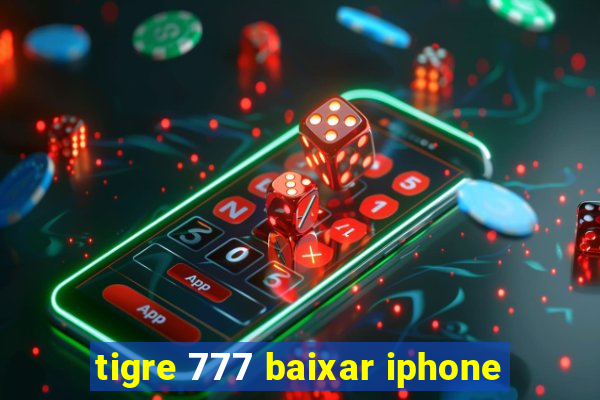 tigre 777 baixar iphone