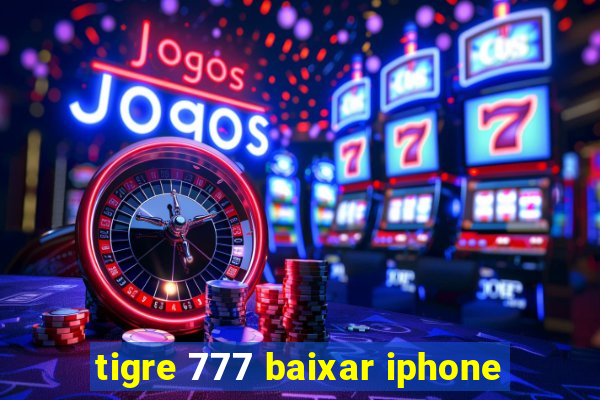 tigre 777 baixar iphone