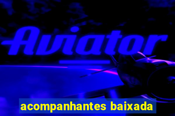 acompanhantes baixada