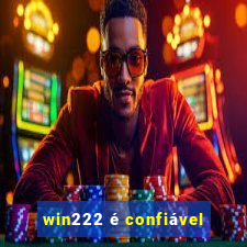 win222 é confiável