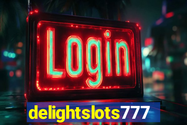 delightslots777