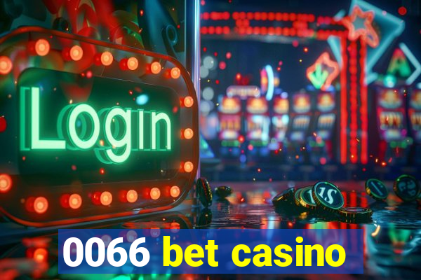 0066 bet casino