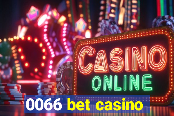 0066 bet casino