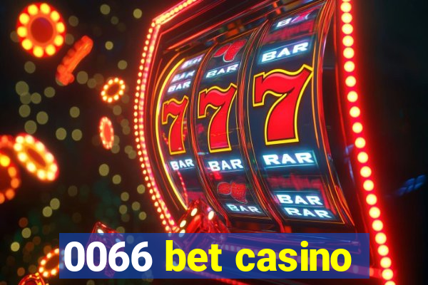 0066 bet casino